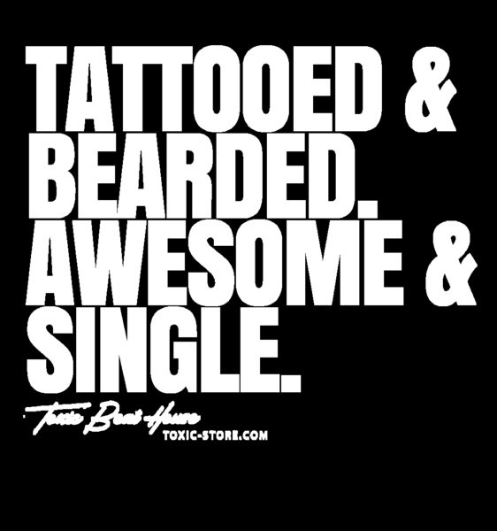 Tattooed & Bearded, Awesome & Single