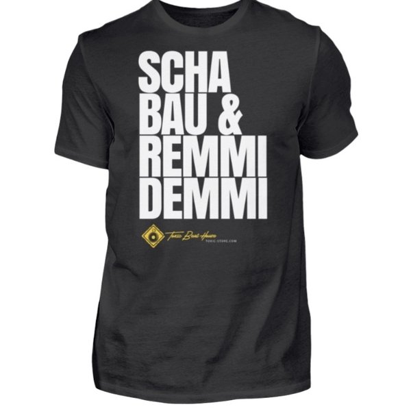 SCHABAU UND REMMIDEMMI T-Shirt