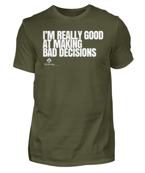 Good in Bad Decisions T-Shirt